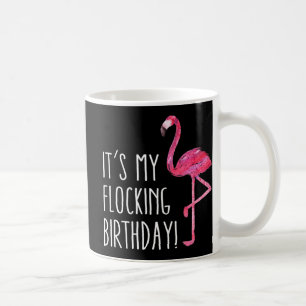 Fun Birthday Men Women Pink Watercolor Flamingo Te Coffee Mug