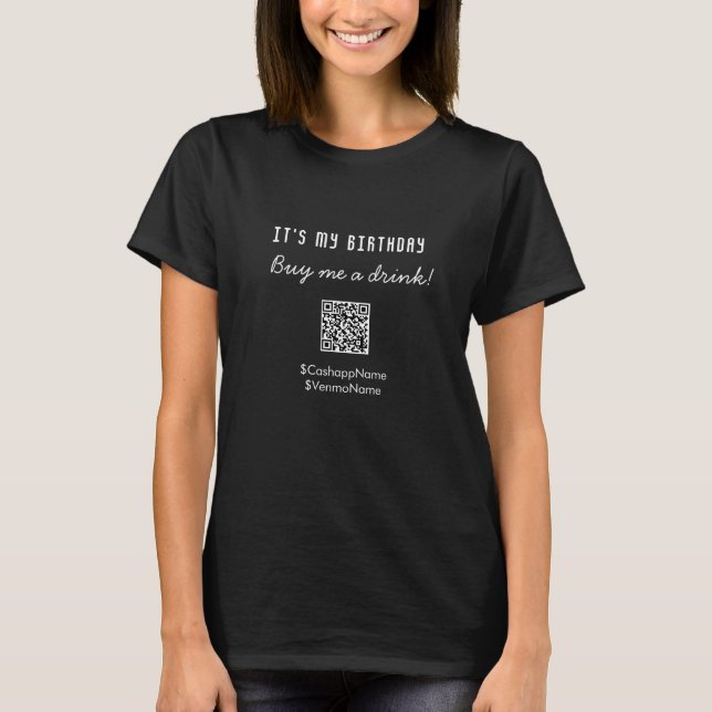 Fun Birthday QR Code Buy me a drink T-Shirt (Front)
