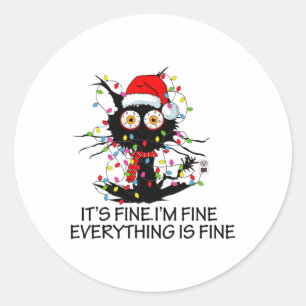 Fun Black Cat It's Fine I'm Fine Everything Is Fin Classic Round Sticker