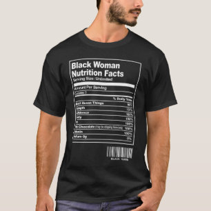 Fun Black Woman Nutrition Facts Black History Mont T-Shirt