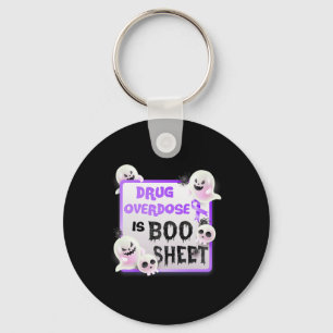 Fun Boo Halloween Ghost Drug Overdose Is Boo Sheet Key Ring