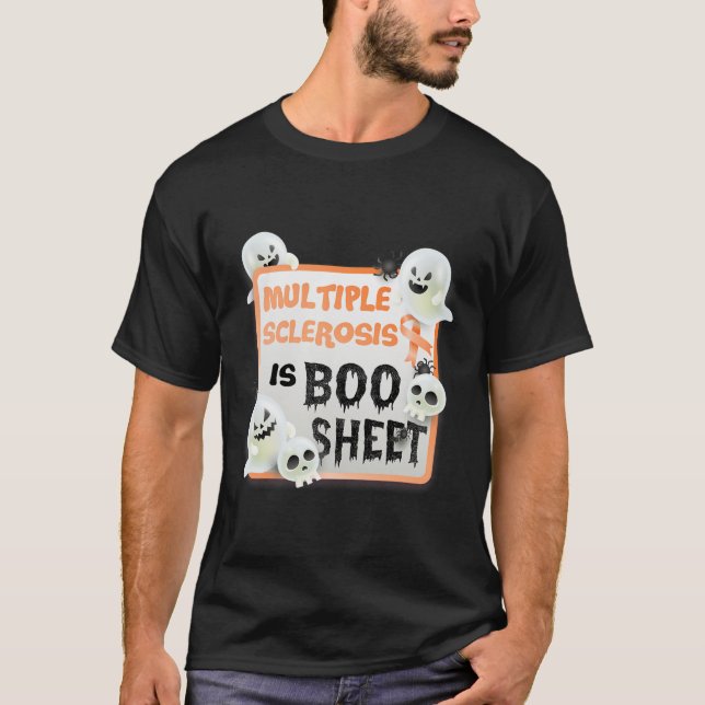Fun Boo Halloween Ghost Ms Multiple Sclerosis Is B T-Shirt (Front)