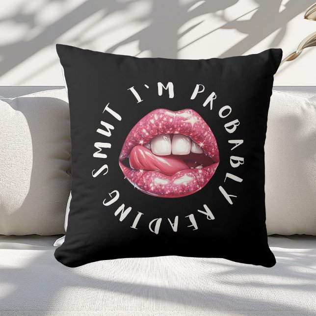 Fun Book Lovers I'm Probably Reading Smut Cushion (Creator Uploaded)