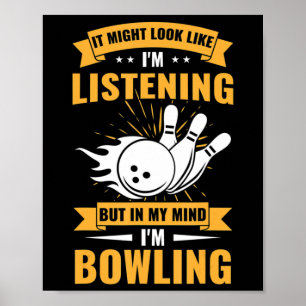 Fun Bowler Sport Lover In My Mind I Am Bowling Poster