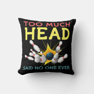 Fun Bowling  Team Men Women Said No One Ever Gifts Cushion