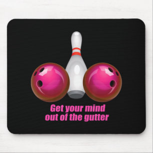 Fun Bowling Women Mind Out Of The Gutter Mouse Pad