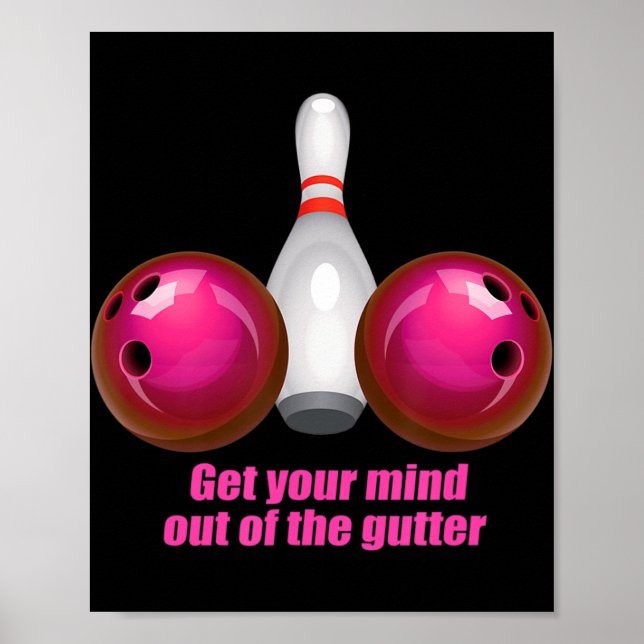 Fun Bowling  Women Mind Out Of The Gutter Poster (Front)