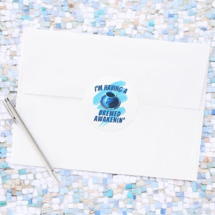 Fun Brewed Awakenin' Coffee Cup Saucer Beans Classic Round Sticker