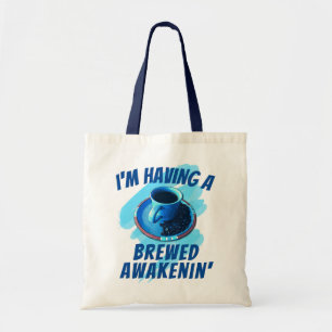 Fun Brewed Awakenin' Coffee Cup Saucer Beans Tote Bag