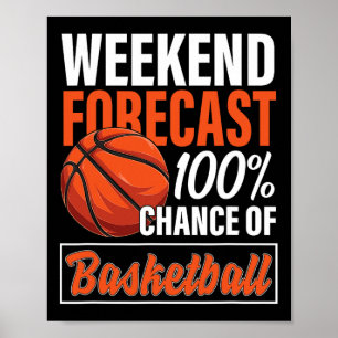 Fun Bysketbyll Lover Weekend Forecast Chance Of By Poster