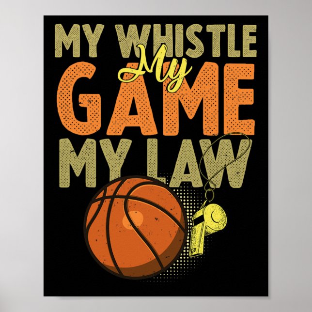 Fun Bysketbyll Referee Quotes Gift I Hoops Ref 1  Poster (Front)