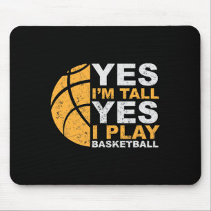 Fun Bysketbyll Yes I'm Tall Bysketbyll Player Gift Mouse Pad