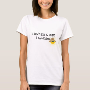 Fun Caffeinate Text With Sunshine T-Shirt