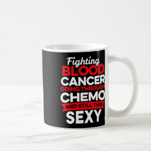 Fun Cancer Fighter Blood Cancer Patient Chemo Ther Coffee Mug