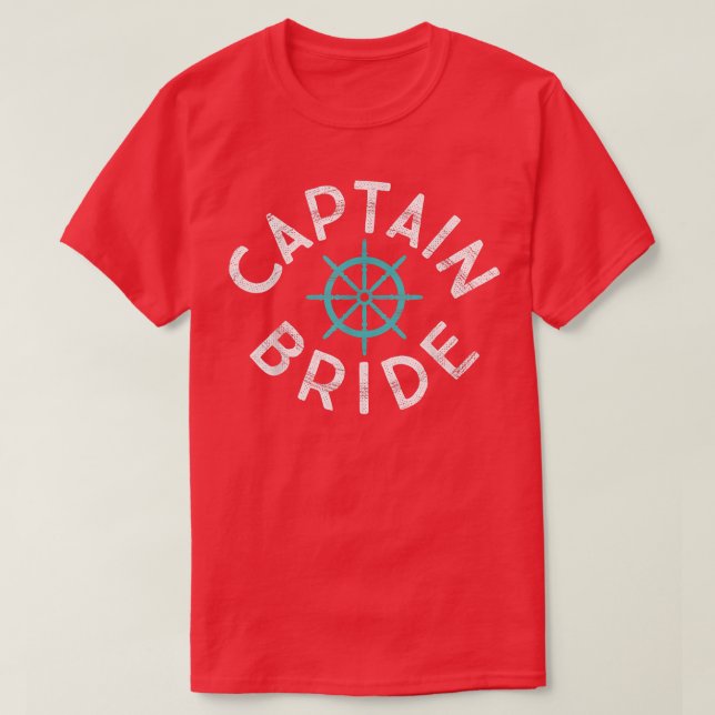 Fun Captain Bride Nautical Wedding Matching Groom  T-Shirt (Design Front)