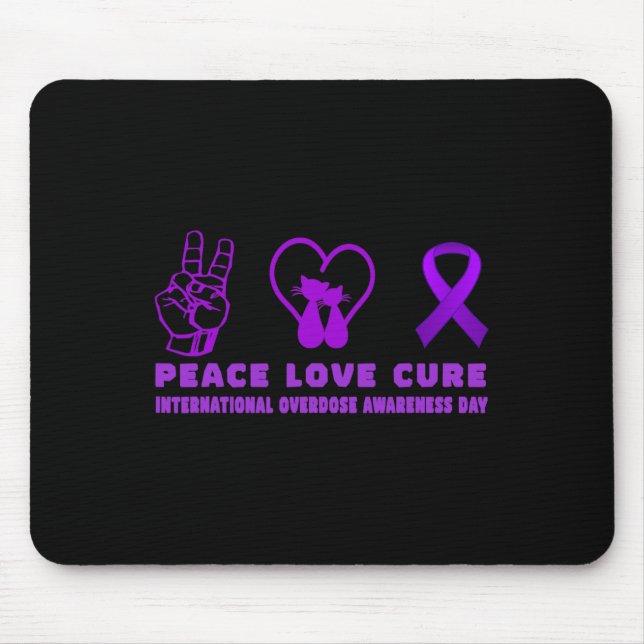 Fun Cat Peace Love Cure Overdose Awareness Support Mouse Pad (Front)
