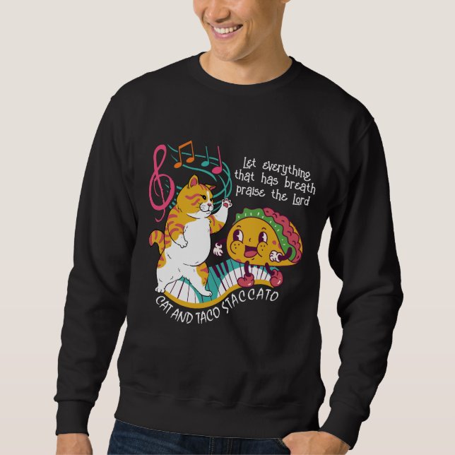 Fun CAT TACO STACCATO Christian Sweatshirt (Front)