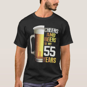 Fun Cheers And Beers To My 55 Years Birthday For T-Shirt