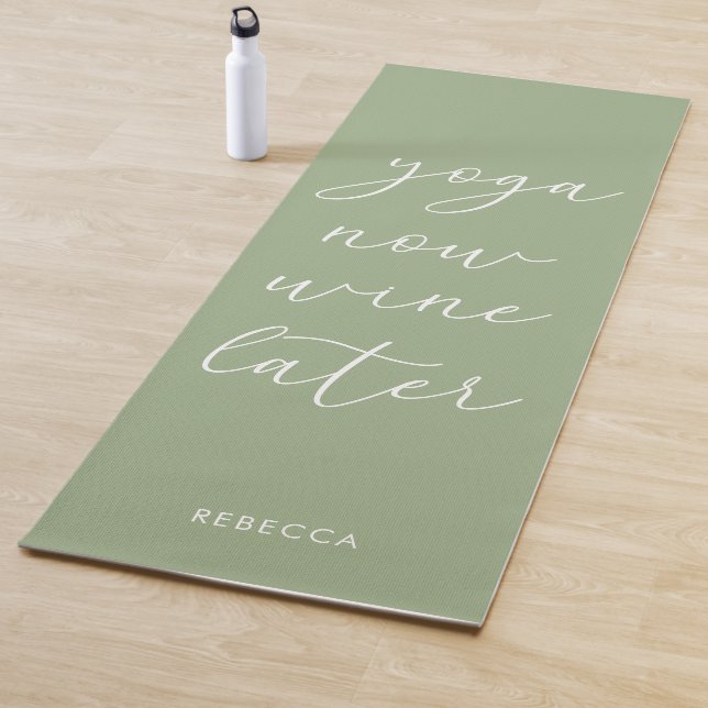 Fun Chic Sage Green Script Yoga Now Wine Later Mat (In Situ)