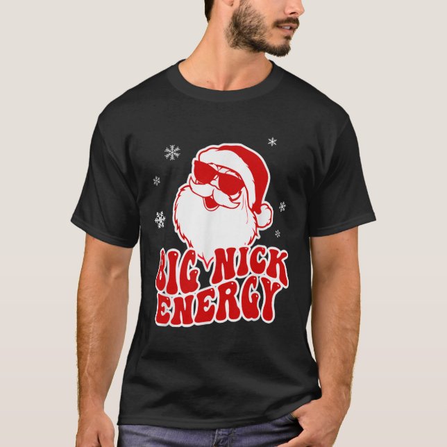 Fun Christmas Big Nick Energy Santa Naughty Adult  T-Shirt (Front)
