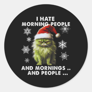 Fun Christmas Costume - I Hate Morning People - Ca Classic Round Sticker