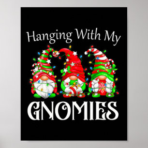 Fun Christmas Gnome Hanging With My Gnomies Family Poster