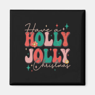 Fun Christmas Have A Holly Christmas Jolly Xmas Magnet