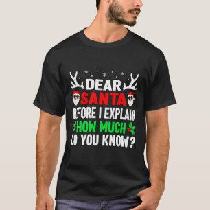 Fun Christmas Kids Adults Dear Santa I Can Explain T-Shirt