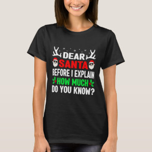 Fun Christmas Kids Adults Dear Santa I Can Explain T-Shirt