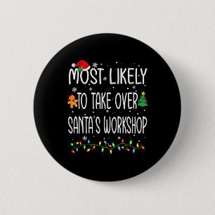 Fun Christmas Most Likely To Take Over Santa's Wor 6 Cm Round Badge
