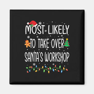 Fun Christmas Most Likely To Take Over Santa's Wor Magnet