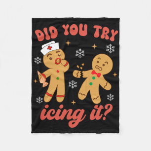 Fun Christmas Nurse Gingerbread Man Did You Try Ic Fleece Blanket