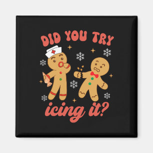 Fun Christmas Nurse Gingerbread Man Did You Try Ic Magnet
