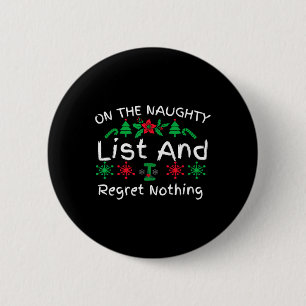 Fun Christmas On The Naughty List And I Regret Not 6 Cm Round Badge