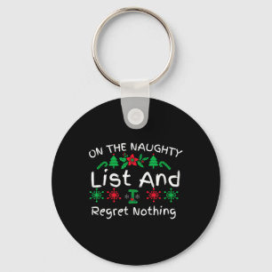 Fun Christmas On The Naughty List And I Regret Not Key Ring