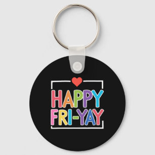 Fun Ck To School Collection Happy Fri-yay Funny Te Key Ring