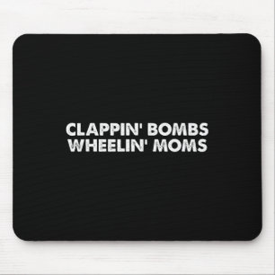 Fun Clappin' Bombs Wheelin' Moms Hockey Slang  Mouse Pad
