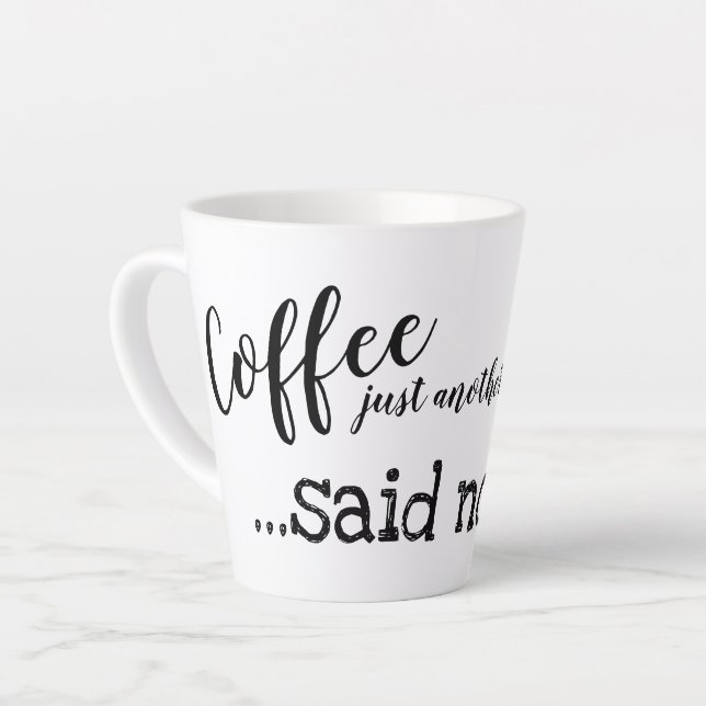 Fun Coffee Addict Elegant Latte Mug (Left Angle)