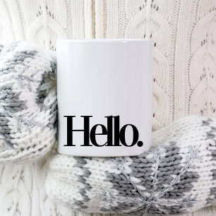Fun coffee mugs - Hello - Quotes