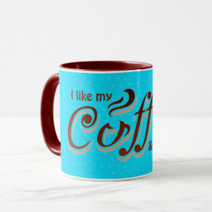 fun coffee quote on aqua dots mug