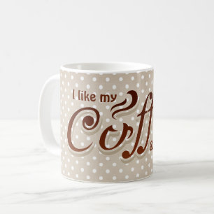 fun coffee quote on polka dots mug