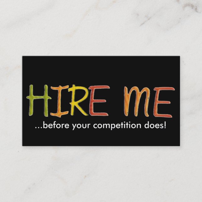 Fun Colourful Hire Me Before Your Competition Does Business Card (Front)