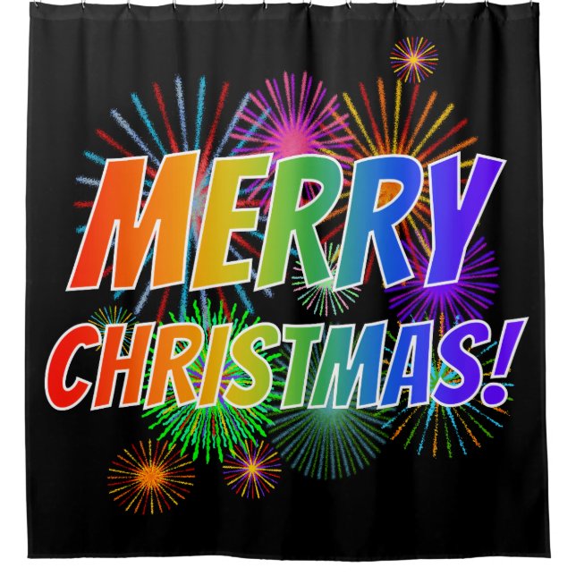 Fun, Colourful, Rainbow Spectrum "MERRY CHRISTMAS! Shower Curtain (Front)