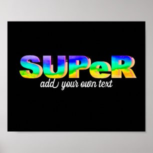 fun colourful Super add your own text Poster
