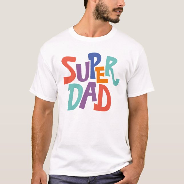 Fun Colourful Super Dad Word Art Quote T-Shirt (Front)