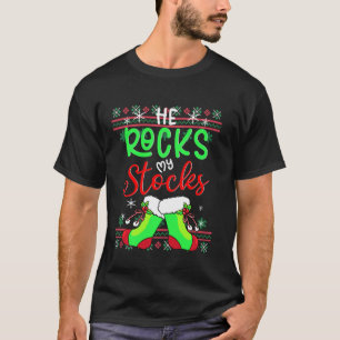 Fun Couples Pajama He Rocks My Stocks Ugly Christm T-Shirt