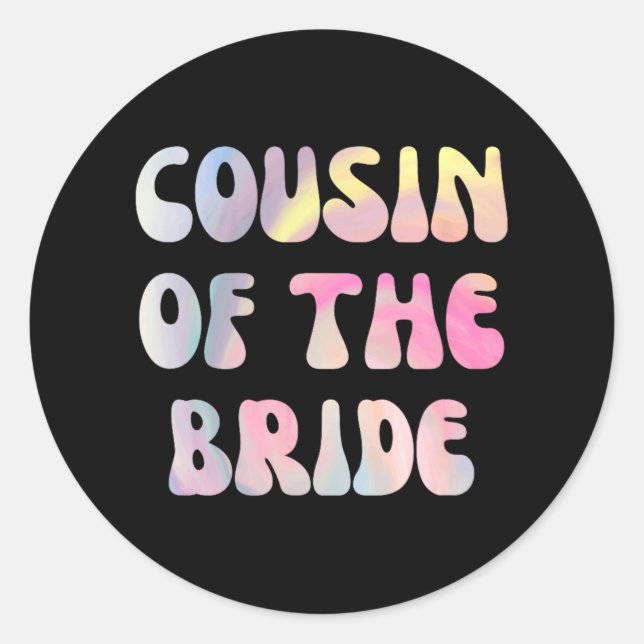 Fun Cousin Of The Bride  Classic Round Sticker (Front)