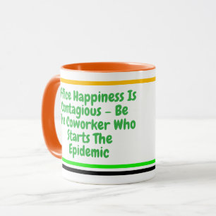 Fun Coworker Quote Custom Happy Motivational Mug