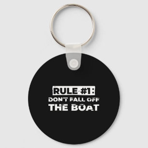 Fun Cruise Rule #1 Don't Fall Off The Boat Tee  Key Ring
