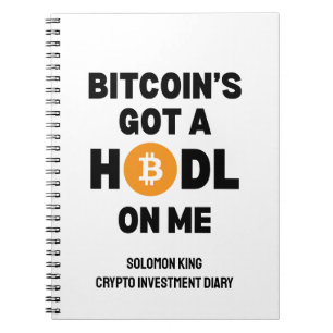 Fun Crypto BITCOIN'S GOT A HODL ON ME Notebook